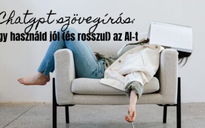 ChatGPT szövegírás: így használd jól (és rosszul) az AI-t